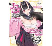 The Poison King: Now that I've Gained Ultimate Power, the Bewitching Beauties in My Harem Can't Get Enough of Me Volume 8 - Leonard - J-Novel Club - ebook (ePub) - Livre