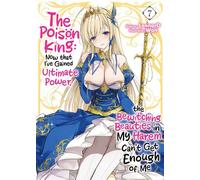 The Poison King: Now that I've Gained Ultimate Power, the Bewitching Beauties in My Harem Can't Get Enough of Me Volume 7 - Leonard - J-Novel Club - ebook (ePub) - Livre
