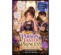 The Poison Taster Princess: A Cozy Fantasy of Palace Intrigue, Deadly Poisons, and a Witty Heroine Who Refuses to Die