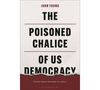 The Poisoned Chalice Of Us Democracy