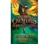 The Poisoned King Discover the epic adventure series loved by readers around the world - Katherine Rundell - Bloomsbury Children's Books - ebook (ePub) - Livre