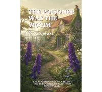 The Poisoner Was the Victim: A Gardening Mystery