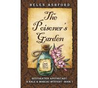 The Poisoner's Garden: Restoration Apothecary: A Hale & Moreau Mystery - Book 1