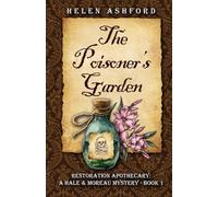 The Poisoner's Garden - Restoration Apothecary: A Hale & Moreau Mystery - Book 1