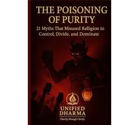 The Poisoning of Purity: 21 Myths That Misused Religion to Control, Divide, and Dominate