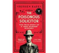 The Poisonous Solicitor by Stephen Bates Stephen Bates (Auteur)