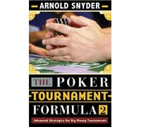 The Poker Tournament Formula II: Advanced Strategies