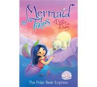 The Polar Bear Express 11 by Debbie Dadey & Illustrated by Tatevik Avakyan Debbie Dadey Illustrated by Tatevik Avakyan (Auteur)