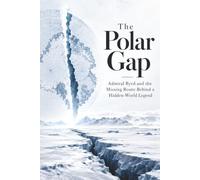 The Polar Gap: Admiral Byrd and the Missing Route Behind a Hidden-World Legend