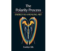 The Polarity Process: Energy as a Healing Art