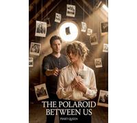 The Polaroid Between Us