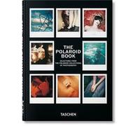 The Polaroid Book Barbara Hitchcock (Auteur), Steve Crist (Edité par)