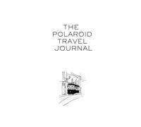 The Polaroid Travel Journal: Mini Polaroid Edition