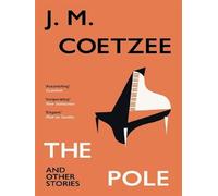 The pole and other stories - John Maxwell Coetzee - Vintage Uk - broché - Roman