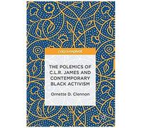 The Polemics Of C.L.R. James And Contemporary Black Activism