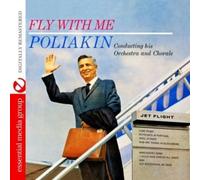 The Poliakin Orchestra And Chorale - Fly With Me (Digitally Remastered)