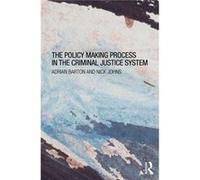 The Policy Making Process In The Criminal Justice System (Paperback) Adrian University Of Plymouth Barton, Johns Uk , Uk Nick University Of Plymouth (Auteur)