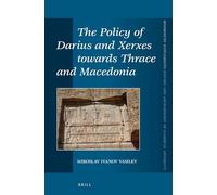 The Policy of Darius and Xerxes Towards Thrace and Macedonia