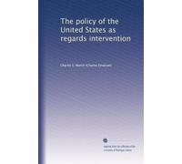 The policy of the United States as regards intervention. 93, nos. 1-2