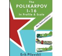 The Polikarpov I-16 In Profile & Scale