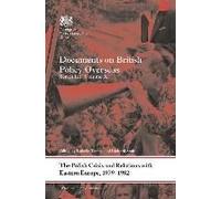 The Polish Crisis And Relations With Eastern Europe, 1979-1982