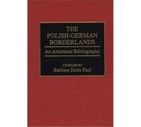 The Polish-German Borderlands, Bibliographies and Indexes in World History