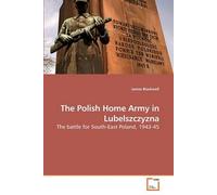 The Polish Home Army In Lubelszczyzna