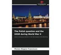 The Polish question and the USSR during World War II: Soviet cinema as an element in the reformulation of the Red Army