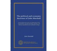 The political and economic doctrines of John Marshall