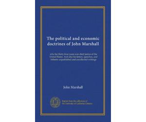The political and economic doctrines of John Marshall