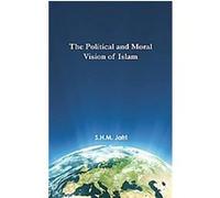 The Political and Moral Vision of Islam Husain M. Jafri (Auteur)