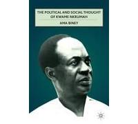The Political And Social Thought Of Kwame Nkrumah