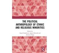 The Political Anthropology of Ethnic and Religious Minorities - [Version Originale] Inconnu (Auteur)