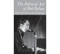 The Political Art Of Bob Dylan