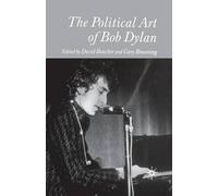 The Political Art Of Bob Dylan