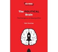 The Political Brain: The Emergence of Neuropolitics