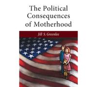 The Political Consequences Of Motherhood