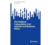 The Political Corporation: Carl Schmitt and Business Ethics
