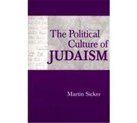 The Political Culture of Judaism Martin Sicker (Auteur)