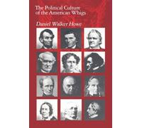 The Political Culture of the American Whigs