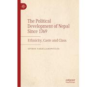 The Political Development of Nepal Since 1769: Ethnicity, Caste and Class