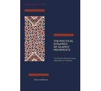 The Political Dynamics of Islamist Movements: The Muslim Brotherhood, Hezbollah and Hamas