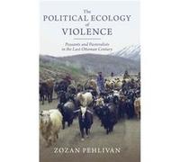 The Political Ecology of Violence - Zozan Pehlivan - Cambridge University Press - Livre en Anglais - Hardback Zozan PehlivanZozan Pehlivan (Auteur)