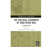 The Political Economies of High-Speed Rail: A Global View