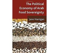 The Political Economy Of Arab Food Sovereignty