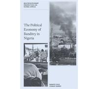 The Political Economy of Banditry in Nigeria - Babayo Sule - Emerald Publishing Limited - ebook (ePub) - Livre