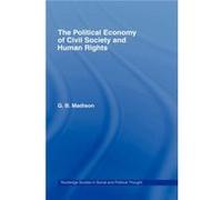 The Political Economy of Civil Society and Human Rights by Gary B. Madison Gary Brent Madison (Auteur)