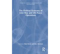 The Political Economy Of Civil War And Un Peace Operations