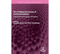 The Political Economy of Communications: International and European Dimensions