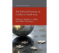 The Political Economy Of Conflict In South Asia